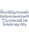 Killing With Kindness